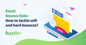 Email Bounce Rate How to tackle soft and hard bounces