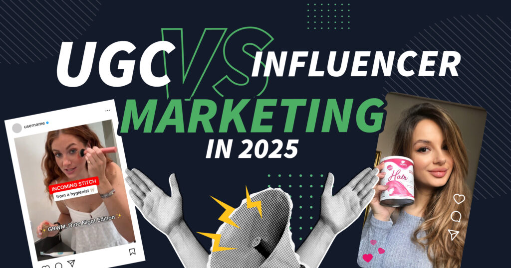 UGC vs Influencer Marketing in 2025