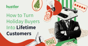 Holiday buyers into lifetime customers