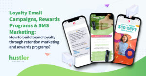 Loyalty email campaigns rewards programs and sms marketing - how to build brand loyalty