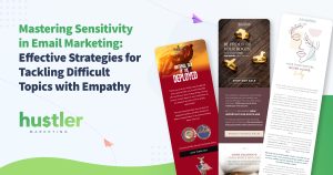 Mastering Sensitivity in Email Marketing Effective Strategies for Tackling Difficult Topics with Empathy