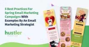 5 Best Practices For Spring Email Marketing Campaigns With Examples By An Email Marketing Strategist